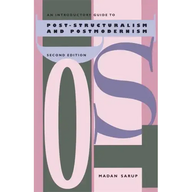 An Introductory Guide to Post-Structuralism and Postmodernism, 2nd Ed.