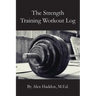 The Strength Training Workout Log