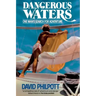 Dangerous Waters: One Man's Search for Adventure