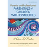 Parents and Professionals Partnering for Children With Disabilities: A Dance That Matters