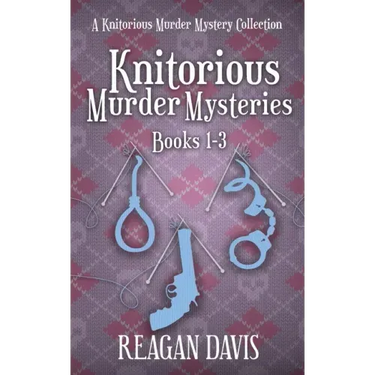Knitorious Murder Mysteries Books 1-3: A Knitorious Murder Mystery Series