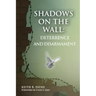 Shadows on the Wall: Deterrence and Disarmament