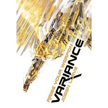 Variance: Raise Your Weapon