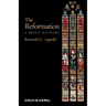 The Reformation: A Brief History