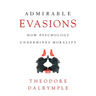 Admirable Evasions: How Psychology Undermines Morality