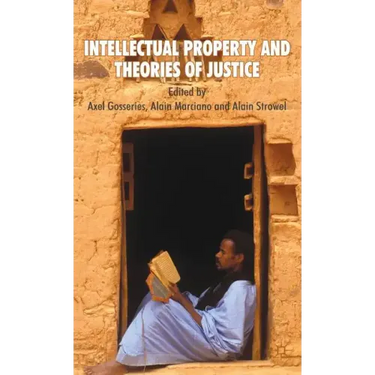 Intellectual Property and Theories of Justice