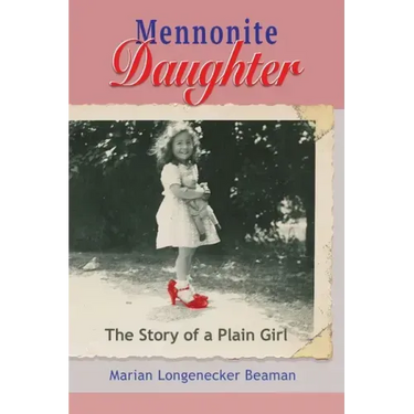 Mennonite Daughter: The Story of a Plain Girl