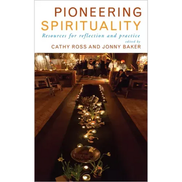 Pioneering Spirituality: Resources for Reflection and Practice