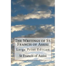 The Writings of St. Francis of Assisi: Large Print Edition