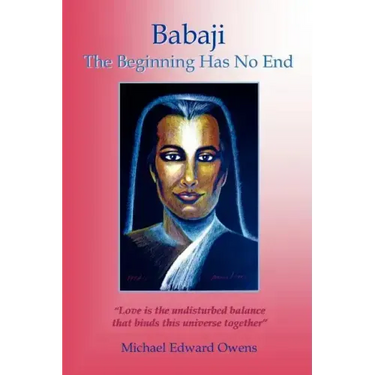 Babaji: The Beginning Has No End