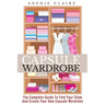 Capsule Wardrobe: The Complete Guide To Find Your Style And Create Your Own Capsule Wardrobe