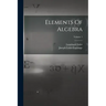 Elements Of Algebra; Volume 1