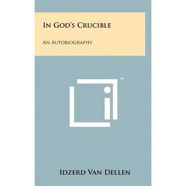 In God's Crucible: An Autobiography