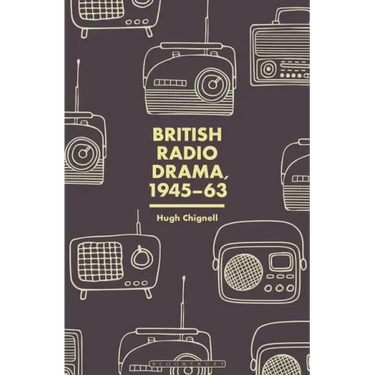 British Radio Drama, 1945-63