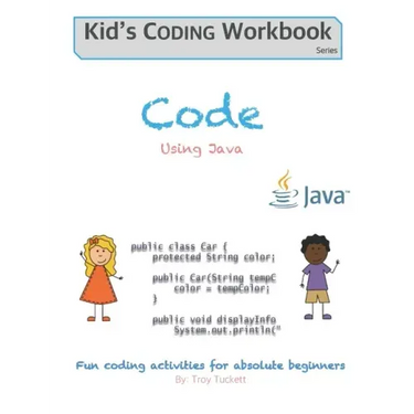 Code Using Java: Fun coding activities for absolute beginners