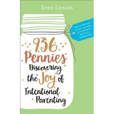 936 Pennies: Discovering the Joy of Intentional Parenting