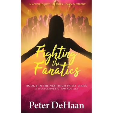 Fighting the Fanatics: A Speculative Fiction Novella