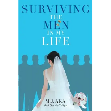 Surviving the Men in My Life: Book One of a Trilogy