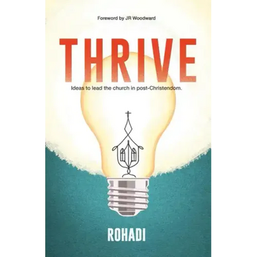 Thrive. Ideas to lead the church in post-Christendom.