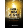 Under a Bright Yellow Sun: The Bronze Sword