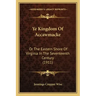 Ye Kingdom Of Accawmacke: Or The Eastern Shore Of Virginia In The Seventeenth Century (1911)