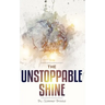 The Unstoppable Shine
