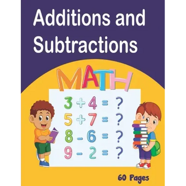 Additions and Subtractions: Mathematics workbook, 60 pages of games Learn Math while having fun from 4 years old, lower exercise, higher, fully co