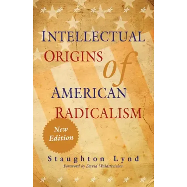 Intellectual Origins of American Radicalism
