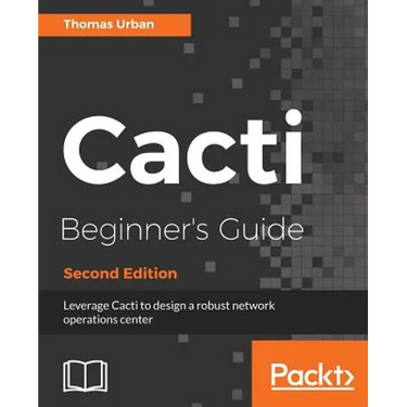 Cacti Beginner's Guide, Second Edition