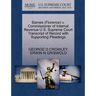 Barnes (Florence) V. Commissioner of Internal Revenue U.S. Supreme Court Transcript of Record with Supporting Pleadings