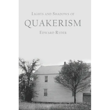 Lights and Shadows of Quakerism