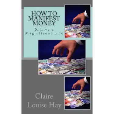 How to Manifest Money: & Live a Magnificent Life