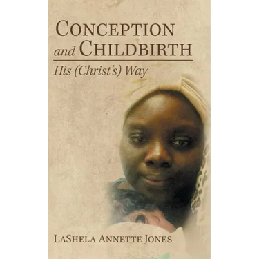Conception and Childbirth: His (Christ'S) Way