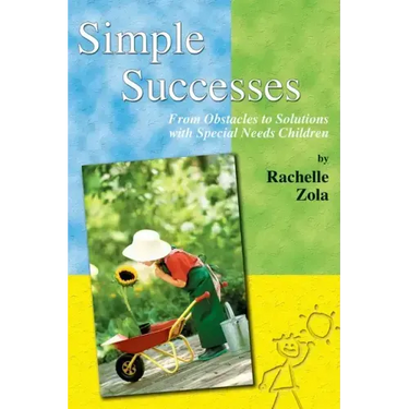 Simple Successes: From Obstacles to Solutions with Special Needs Children