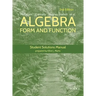 Algebra: Form and Function, 2e Student Solutions Manual