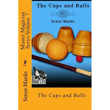 Master Magician Series Volume 7: The Cups and Balls