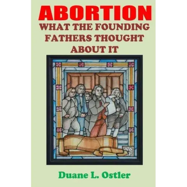 Abortion: What the Founding Fathers Thought About It