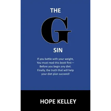 The G Sin: A Pre-Diet Book! Reading this book first will help your diet plan succeed.