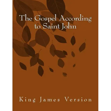 The Gospel According to Saint John: King James Version