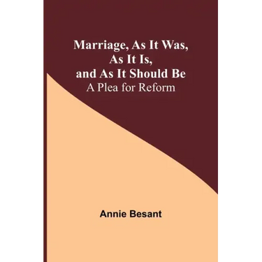 Marriage, As It Was, As It Is, and As It Should Be: A Plea for Reform