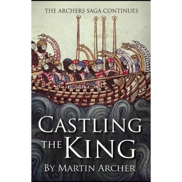 Castling The King: Action and Adventure - a medieval saga set in feudal England about an Englishman who rose in the years of turmoil lead