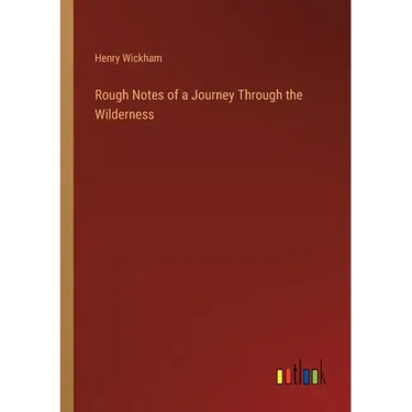 Rough Notes of a Journey Through the Wilderness