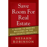 Save Room for Real Estate: A Guide to Making Millions in the Real Estate Industry