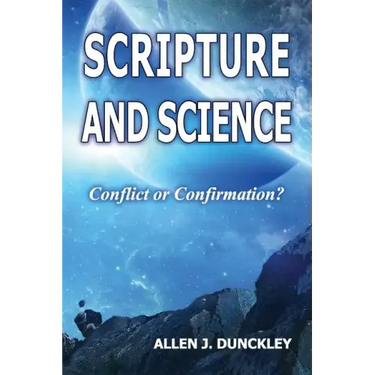 Scripture and Science: Conflict or Confirmation?