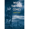 When the Rain Comes