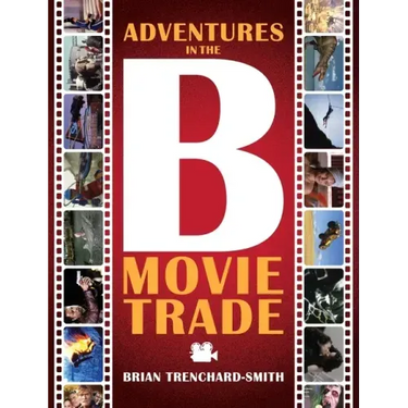 Adventures in the B Movie Trade