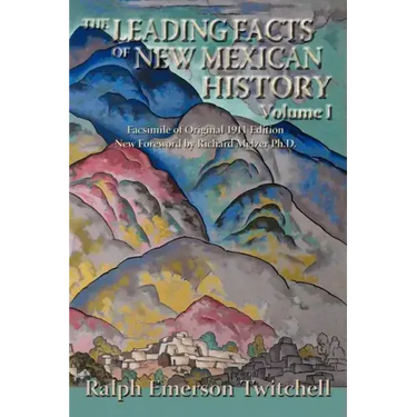 The Leading Facts of New Mexican History, Vol. I (Softcover)