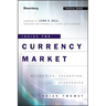 Inside the Currency Market: Mechanics, Valuation and Strategies