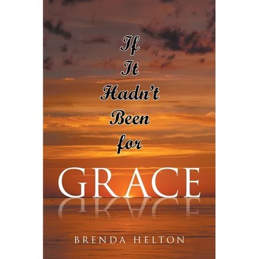 If It Hadn't Been for Grace