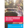 Inclusive Pedagogies for Early Childhood Education: Respecting and Responding to Differences in Learning